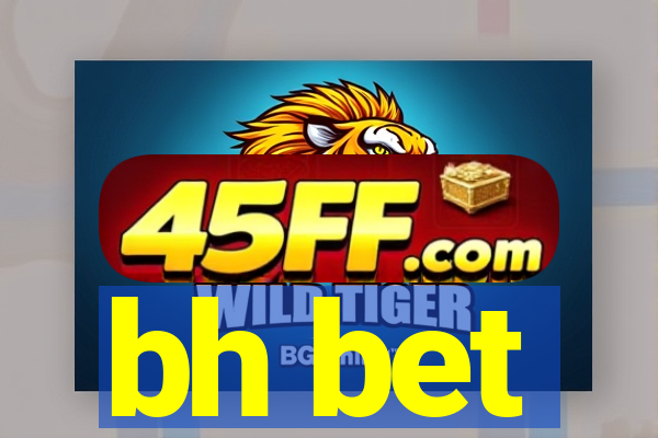 bh bet